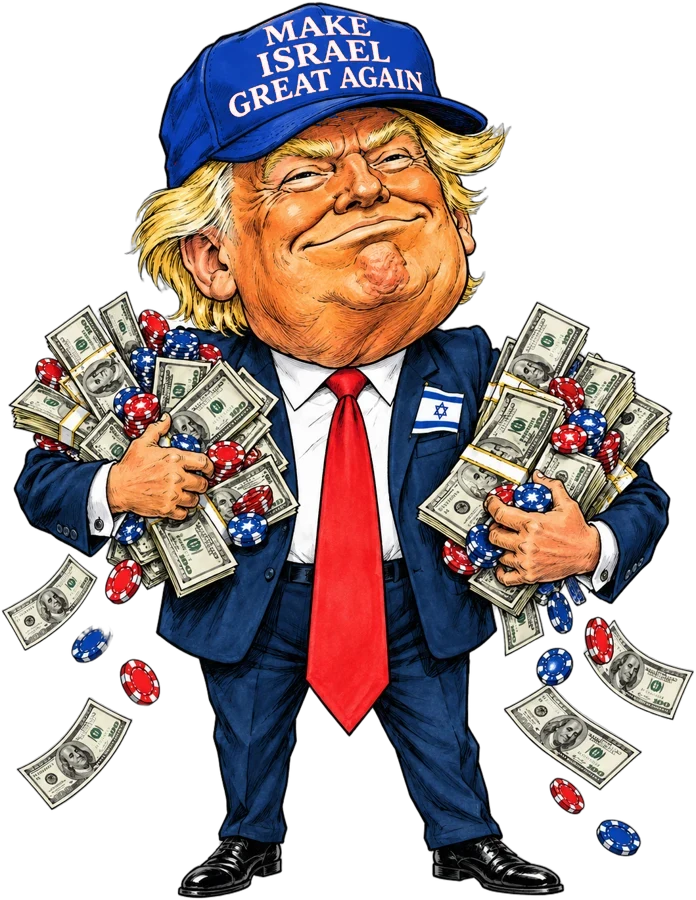 Caricature de Donald Trump coiffé d'une casquette « Make Israel Great Again », les bras chargés de dollars et de jetons de casino