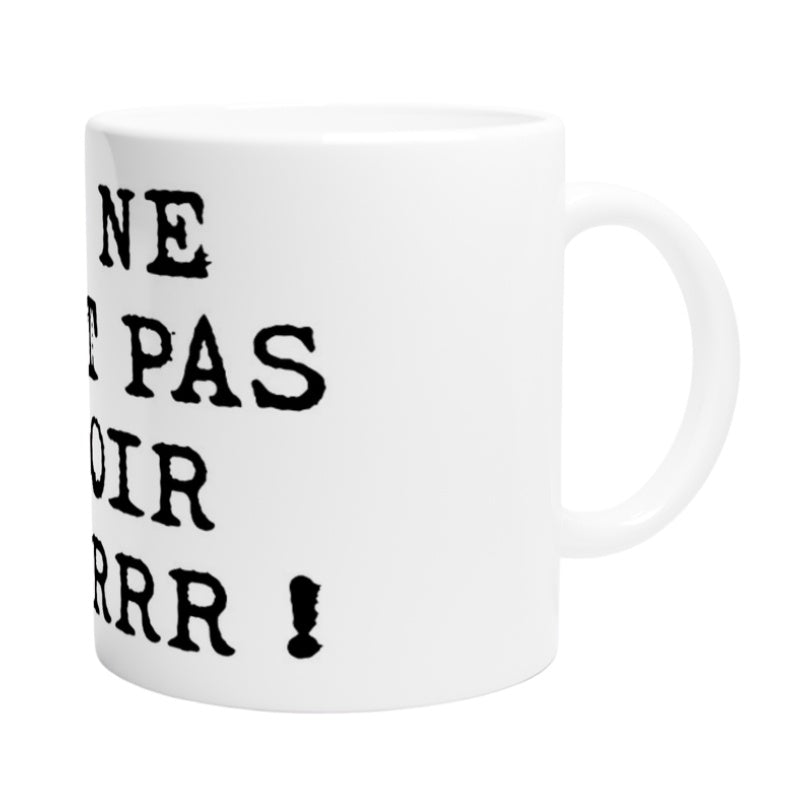 Mug en céramique "Il ne faut pas avoir peur"