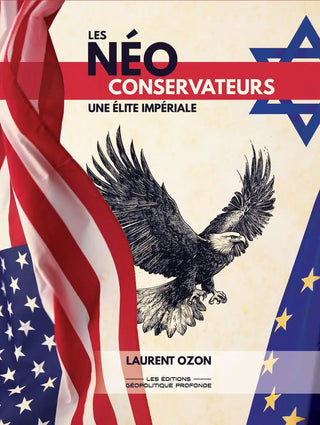 Les Néoconservateurs : une élite impériale par Laurent Ozon